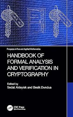 Handbook of Formal Analysis and Verification in Cryptography (Prospects in Pure and Applied Mathematics) | Paperback | Data Encryption