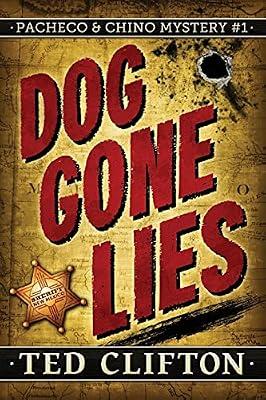 Dog Gone Lies: 1 (Pacheco & Chino Mysteries) by Clifton, Ted | Paperback | Crime & Mystery