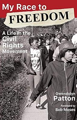 My Race to Freedom: A Life in the Civil Rights Movement by Patton, Gwendolyn | Paperback | Biography & Autobiography