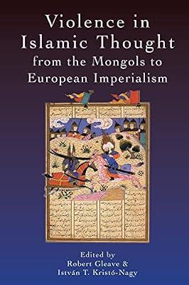 Violence in Islamic Thought: From the Mongols to European Imperialism | Paperback | Religion