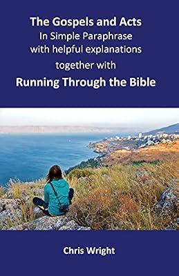 The Gospels and Acts in Simple Paraphrase with helpful explanations: Together with Running Through the Bible by Wright, Chris | Paperback | Religion