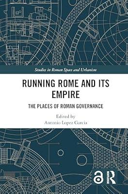 Running Rome and Its Empire: The Places of Roman Governance (Studies in Roman Space and Urbanism) | Paperback | History
