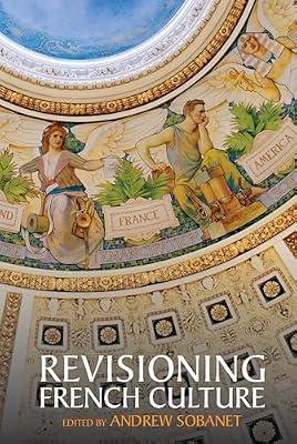 Revisioning French Culture: 4 (Studies in Modern and Contemporary France) | Hardcover | Cultural Studies