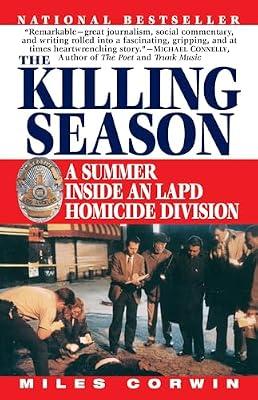 The Killing Season: A Summer Inside an LAPD Homicide Division by Corwin, Miles | Paperback | True Crime