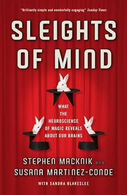Sleights of Mind by Martinez-Conde, Susana; Blakeslee, Sandra; Macknik, Stephen | Paperback | Psychology