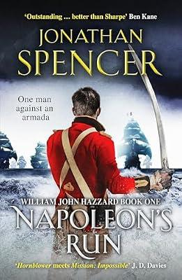Napoleon's Run: An epic naval adventure of espionage and action: 1 (The William John Hazzard series, 1) by Spencer, Jonathan | Paperback | Napoleonic War Fiction