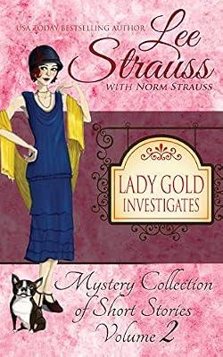 Lady Gold Investigates Volume 2: a Short Read cozy historical 1920s mystery collection by Strauss, Lee; Strauss, Norm | Paperback | Historical Mysteries
