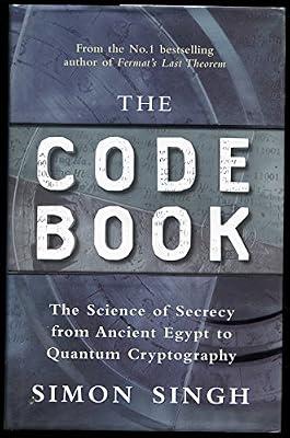 The Code Book: The Evolution Of Secrecy From Mary, To Queen Of Scots To Quantum Crytography by Singh, Simon | Hardcover
