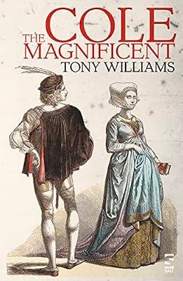 Cole the Magnificent (Salt Modern Fiction) by Williams, Tony | Paperback | Modern & Contemporary Fiction (Post C 1945)