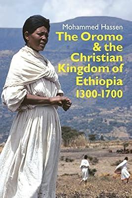 The Oromo and the Christian Kingdom of Ethiopia 1300-1700: 27 (Eastern Africa) by Hassen, Mohammed | Hardcover | History