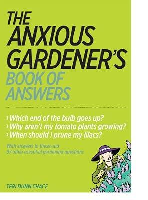 Anxious Gardener's Book of Answers by Dunn Chace, Teri | Paperback | Gardening