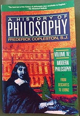 A History of Philosophy: Modern Philosophy : From Descartes to Leibniz (4) by Copleston, Frederick Charles | Paperback | Philosophy