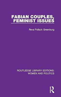Fabian Couples, Feminist Issues (Routledge Library Editions: Women and Politics, 3) by Greenburg, Reva Pollack | Hardcover | Political Science 2