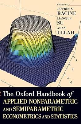 The Oxford Handbook of Applied Nonparametric and Semiparametric Econometrics and Statistics (Oxford Handbooks) by Racine, Jeffrey; Ullah, Aman; Su, Liangjun | Hardcover | Business & Economics
