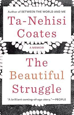 BEAUTIFUL STRUGGLE: A Memoir by Coates, Ta-Nehisi | Paperback | Biography & Autobiography