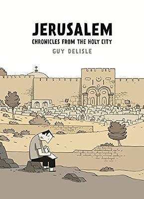 Jerusalem: Chronicles from the Holy City by Delisle, Guy | Hardcover | Graphic Novels: True Stories & Non-Fiction