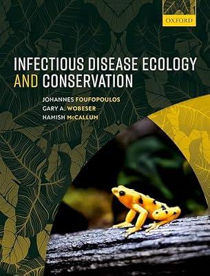 INFECTIOUS DISEASE ECOLOGY AND CONSERVATION by Foufopoulos, Johannes; McCallum, Hamish; Wobeser, Gary A. | Paperback | Science