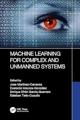 Machine Learning for Complex and Unmanned Systems | Paperback | Artificial Intelligence (Ai)
