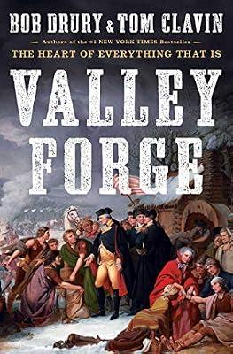 Valley Forge by Drury, Bob; Clavin, Tom | Hardcover | History