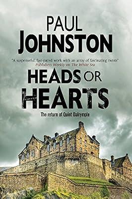Heads or Hearts: A Dystopian Mystery Set in Edinburgh, Scotland: 6 (A Quint Dalrymple mystery) by Johnston, Paul | Hardcover | Crime & Mystery