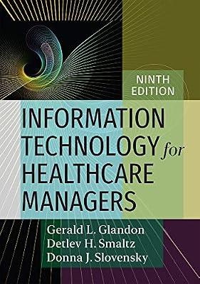 Information Technology for Healthcare Managers, Ninth edition by Slovensky, Donna J.; Glandon, Gerald L.; Smaltz, Detlev H. | Hardcover | Medical