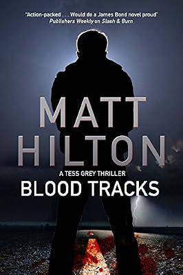 Blood Tracks: A New Action Adventure Series Set in Louisiana: 1 (A Tess Grey Thriller, 1) by Hilton, Matt | Paperback | Fiction