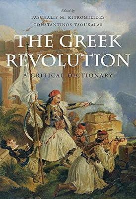 The Greek Revolution: A Critical Dictionary | Hardcover | History