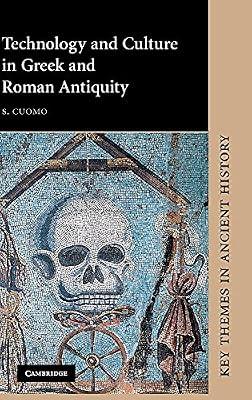 Technology and Culture in Greek and Roman Antiquity (Key Themes in Ancient History) by Cuomo, S. | Hardcover | History