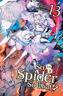So I'm a Spider, So What?, Vol. 13 (light novel) by Baba, Okina | Paperback | Fantasy
