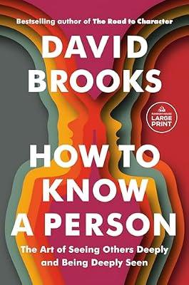 How to Know a Person: The Art of Seeing Others Deeply and Being Deeply Seen (Random House Large Print) by Brooks, David | Paperback | Social Science