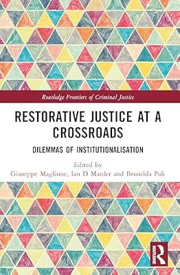 Restorative Justice at a Crossroads: Dilemmas of Institutionalisation (Routledge Frontiers of Criminal Justice) | Paperback | Social Science
