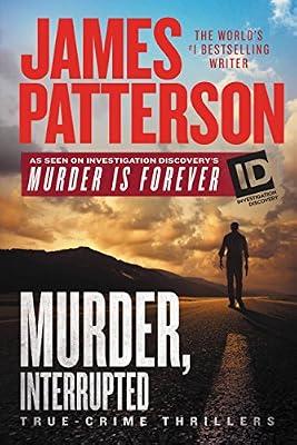 Murder, Interrupted: 1 (Id True Crime) by Patterson, James | Hardcover | True Crime