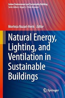 Natural Energy, Lighting, and Ventilation in Sustainable Buildings (Indoor Environment and Sustainable Building) | Hardcover | Environmentally-Friendly Architecture & Design
