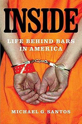Inside: Life Behind Bars in America by Santos, Michael G. | Paperback | Social Science
