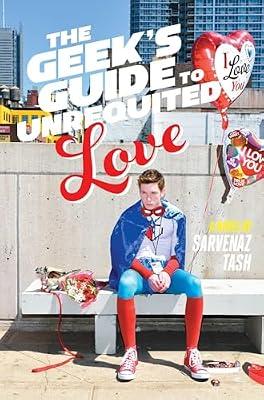 The Geek's Guide to Unrequited Love by Tash, Sarvenaz | Paperback | Young Adult Fiction