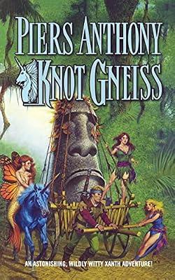Knot Gneiss: An Astonishing, Wildly Witty Xanth Adventure: 34 (Xanth, 34) by Anthony, Piers | Paperback | Fiction