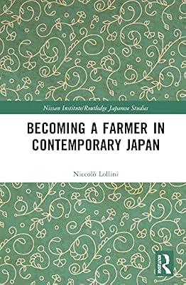 Becoming a Farmer in Contemporary Japan (Nissan Institute/Routledge Japanese Studies) by Lollini, Niccolò | Hardcover | Regional