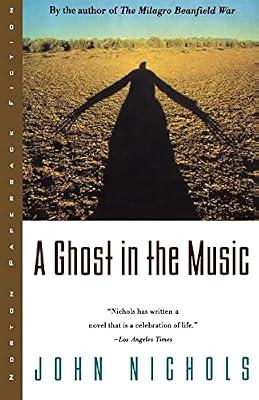 A Ghost in the Music Reissue (Norton Paperback Fiction) by Nichols, J | Paperback | Fiction