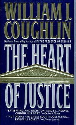 The Heart of Justice by Coughlin, William J. | Mass_Market