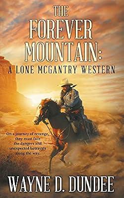 The Forever Mountain: A Lone McGantry Western: 3 by Dundee, Wayne D | Paperback | Westerns