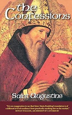The Confessions: Saint Augustine: 01 (Works of Saint Augustine, a Translation for the 21st Century) by Augustine, Saint, Bishop of Hippo | Mass_Market | Religion