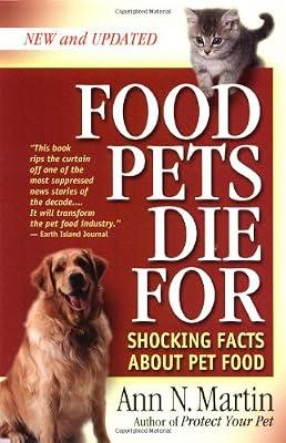 Food Pets Die for: Shocking Facts About Pet Food by Martin, Ann N. | Paperback | Pets