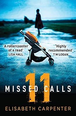 11 Missed Calls: A Story of Marmite, Queuing and Weather: A gripping psychological thriller that will have you on the edge of your seat by Carpenter, Elisabeth | Paperback | Modern And Contemporary Fiction: Literary And General