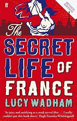 The Secret Life of France by Wadham, Lucy | Paperback | Travel Writing