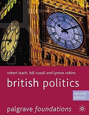 British Politics (Palgrave Foundations Series) by Leach, Robert; Robins, Lynton; Coxall, Bill | Paperback | Politics & Government