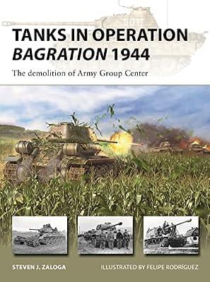 Tanks in Operation Bagration 1944: The demolition of Army Group Center: 318 (New Vanguard, 318) by Zaloga, Steven J. | Paperback | History