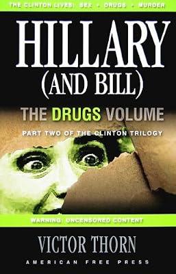 Hillary (and Bill): The Drugs Volume: Part Two of the Clinton Trilogy | Paperback