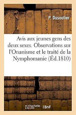 Avis Aux Jeunes Gens Des Deux Sexes O l'On Trouve Les Observations Curieuses Et Intressantes: de M. Tissot Dans Son Onanisme Et de M. de Bienville Dans Son Trait de la Nymphomanie by Dusoulier | Paperback | Modern & Contemporary Fiction (Post C 1945)