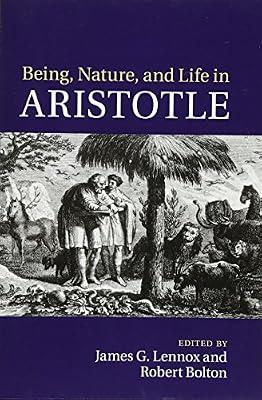 Being, Nature, and Life in Aristotle: Essays in Honor of Allan Gotthelf | Paperback | Philosophy