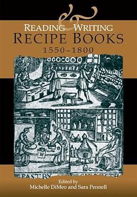 Reading and Writing Recipe Books, 1550-1800 | Hardcover | Cooking